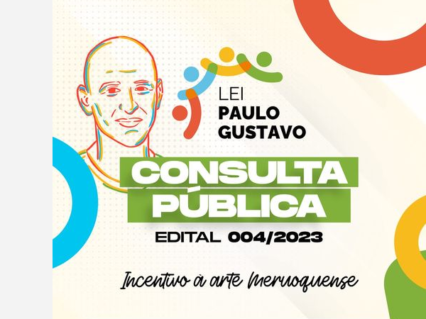 Consulta Pública do Edital para fomento as artes- Lei Paulo Gustavo.